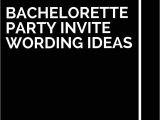 Bachelorette Party Invite Wording Best 25 Bachelorette Party Invites Ideas On Pinterest