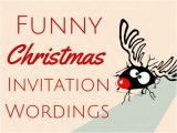 Funny Christmas Party Invitation Wording Funny Christmas Invitation Wording Christmas Celebration